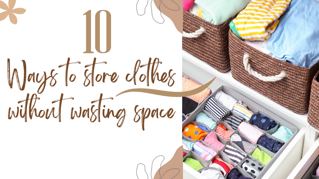 10 Ways to Store Clothes Without Wasting Space