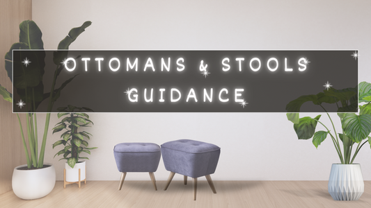 Ottomans and Stools Guidance