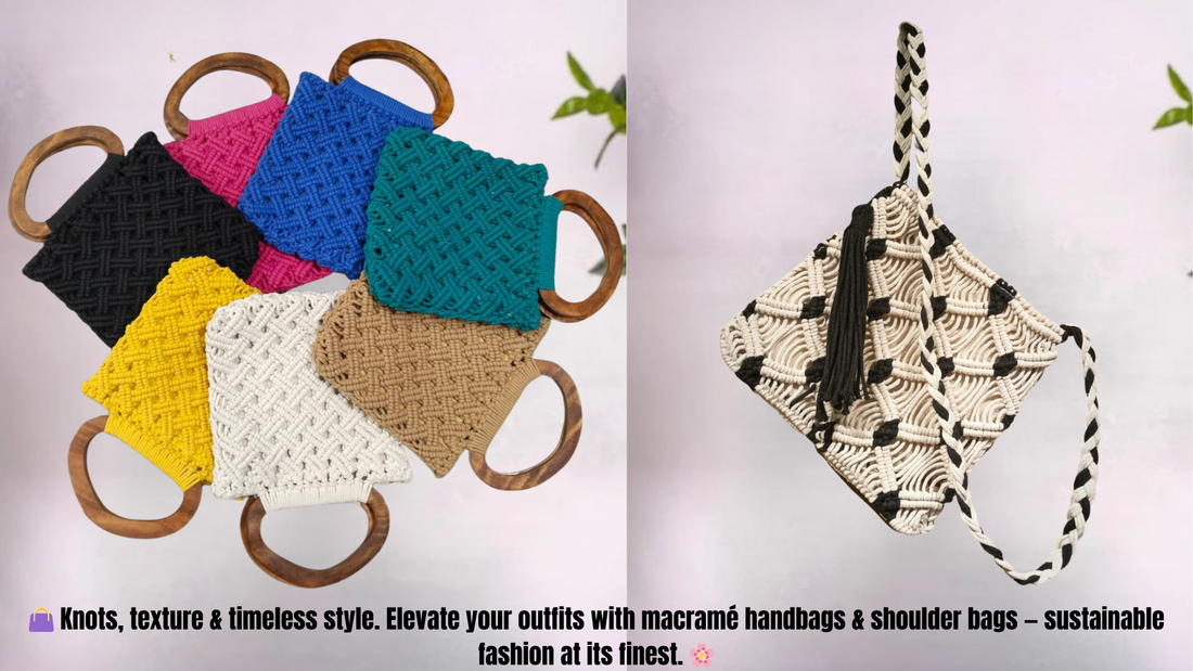 👜 Knots, texture & timeless style. Elevate your outfits with macramé handbags & shoulder bags — sustainable fashion at its finest. 🌸