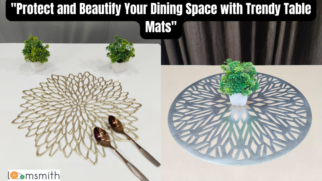 "Protect and Beautify Your Dining Space with Trendy Table Mats"