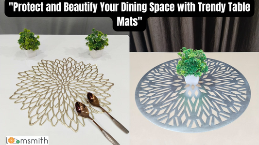 "Protect and Beautify Your Dining Space with Trendy Table Mats"