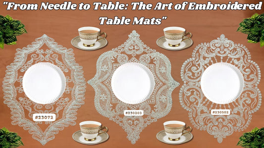 "From Needle to Table: The Art of Embroidered Table Mats"