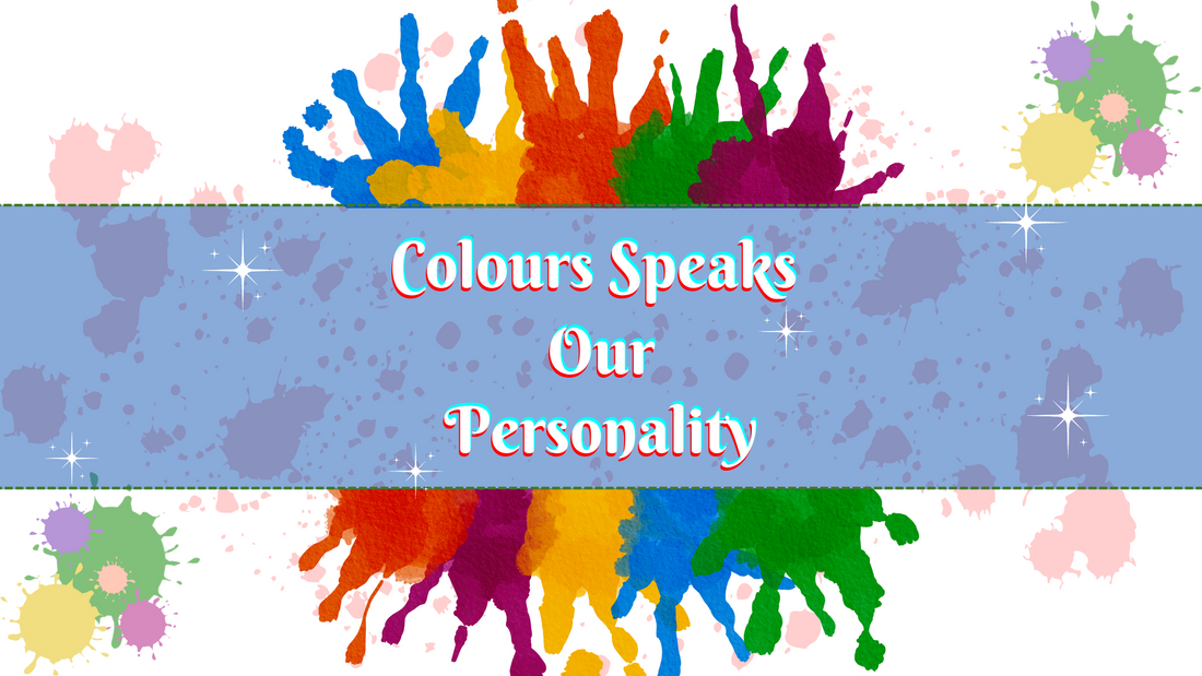 Colours speaks our Personality
