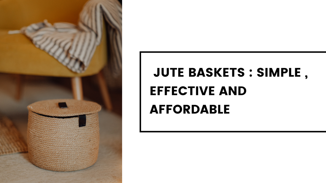 The Golden Fiber Jute baskets : Simple, Effective and affordable