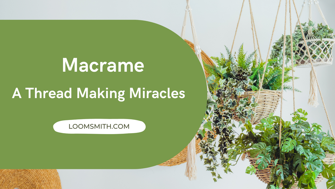 Macrame - A Thread Making Miracles