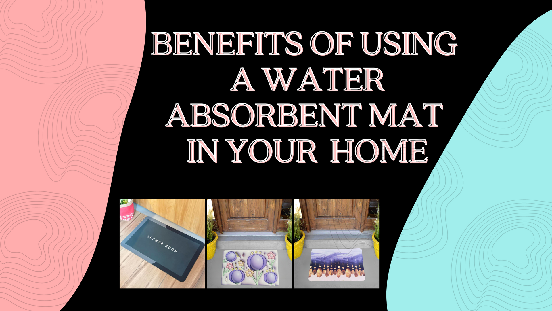 Benefits of Using a Water Absorption Mat in Your Home or Office – Loomsmith
